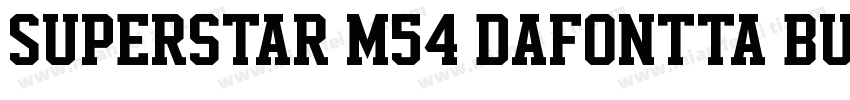 Superstar M54 DaFontta bulabilirsi字体转换